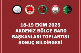AKDENİZ BARO BAŞKANLARI TOPLANTISI SONUÇ BİLDİRGESİ