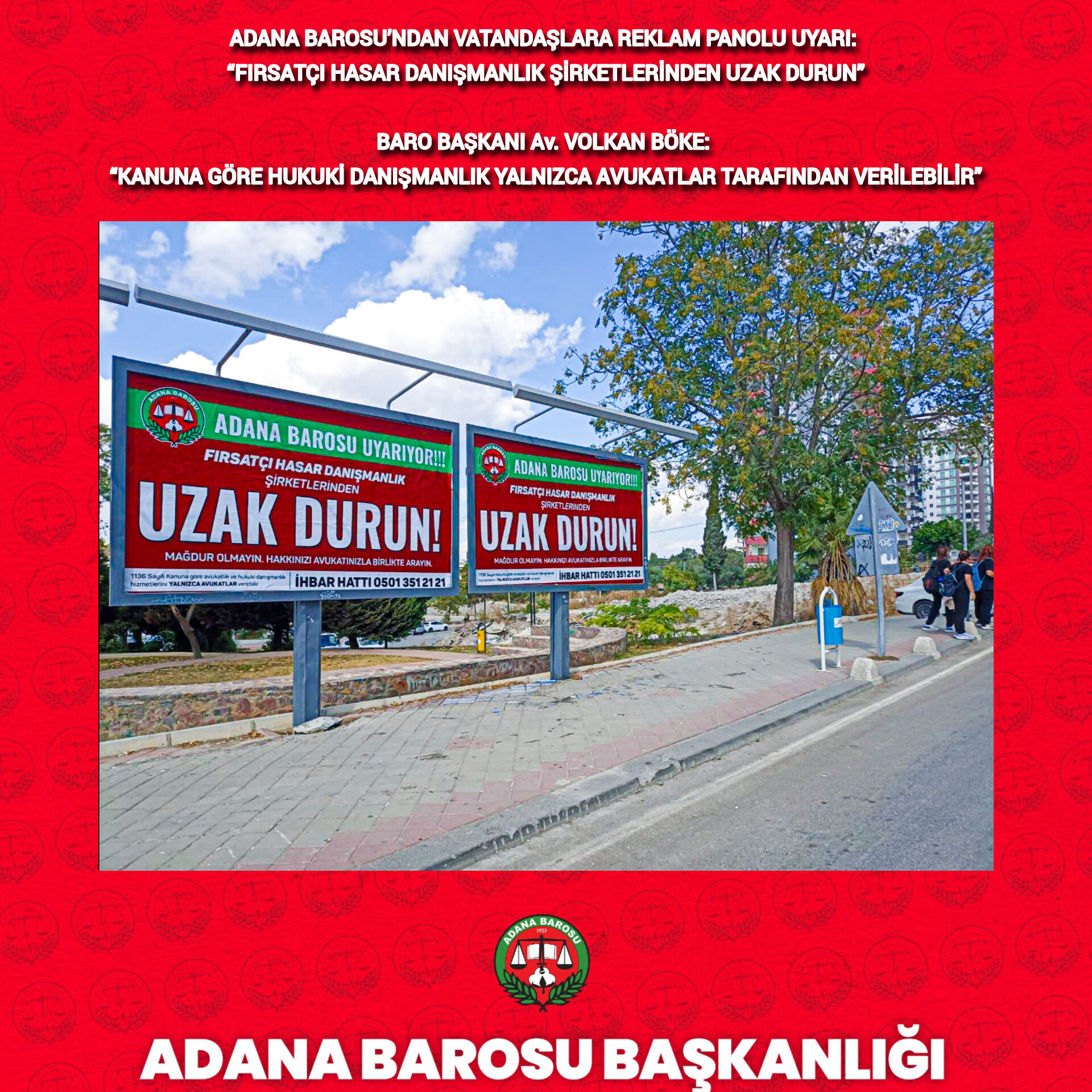 ADANA BAROSU’NDAN VATANDAŞLARA REKLAM PANOLU UYARI:  “FIRSATÇI HASAR DANIŞMANLIK ŞİRKETLERİNDEN UZAK DURUN”