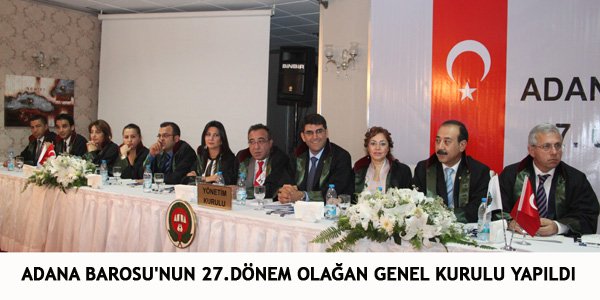 Adana Barosu'nun 27.dönem olağan genel kurulu yapıldı.