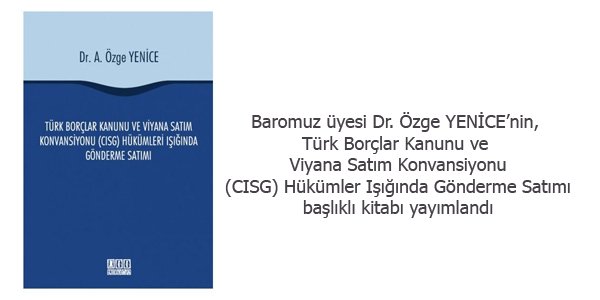 Türk Borçlar Kanunu ve Viyana Satım Konvansiyonu (CISG) Hükümler Işığında Gönderme Satımı