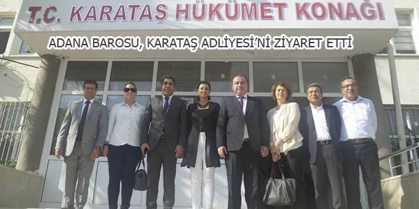 Adana Barosu, Karataş Adliyesi'ne ziyarette bulundu.