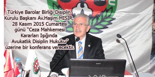 TBB Disiplin Kurulu Başkanı Av. Haşim Mısır, Adana'da...